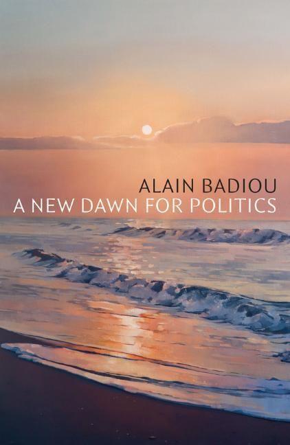 Cover: 9781509553013 | A New Dawn for Politics | Badiou | Taschenbuch | Englisch | 2022