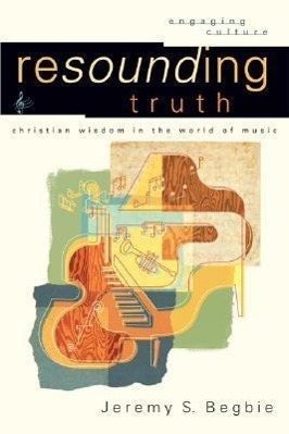 Cover: 9780801026959 | Resounding Truth - Christian Wisdom in the World of Music | Buch