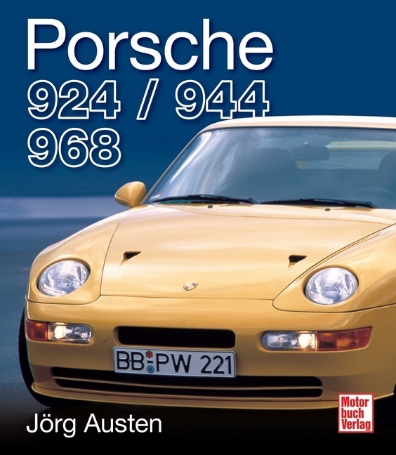Cover: 9783613034990 | Porsche 924, 944, 968 | Jörg Austen | Buch | 256 S. | Deutsch | 2013