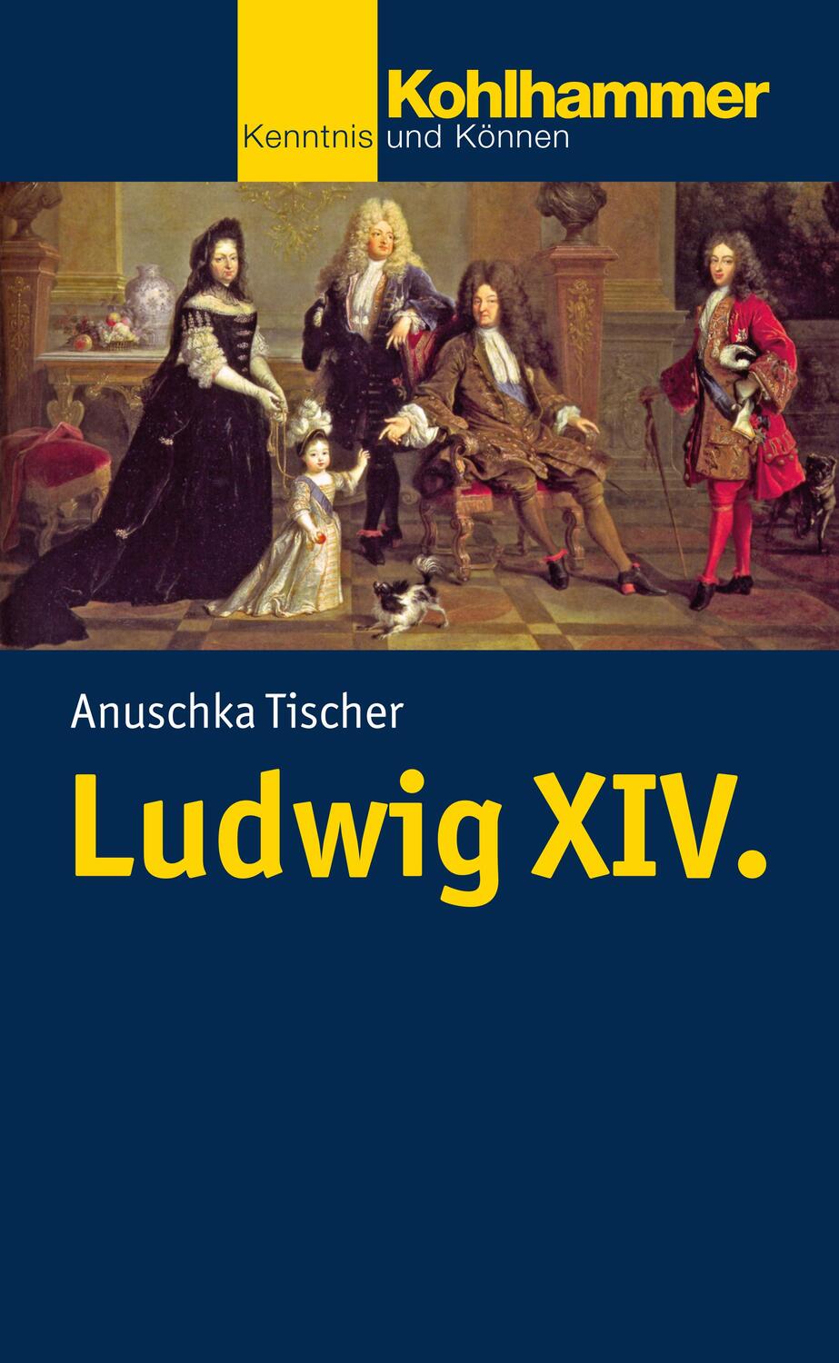 Cover: 9783170218925 | Ludwig XIV. | Anuschka Tischer | Taschenbuch | Urban-Taschenbücher