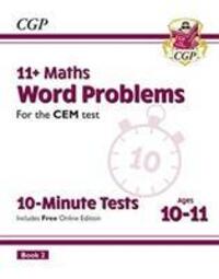 Cover: 9781789081824 | 11+ CEM 10-Minute Tests: Maths Word Problems - Ages 10-11 Book 2...