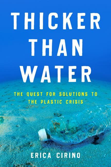 Cover: 9781642831375 | Thicker Than Water | The Quest for Solutions to the Plastic Crisis