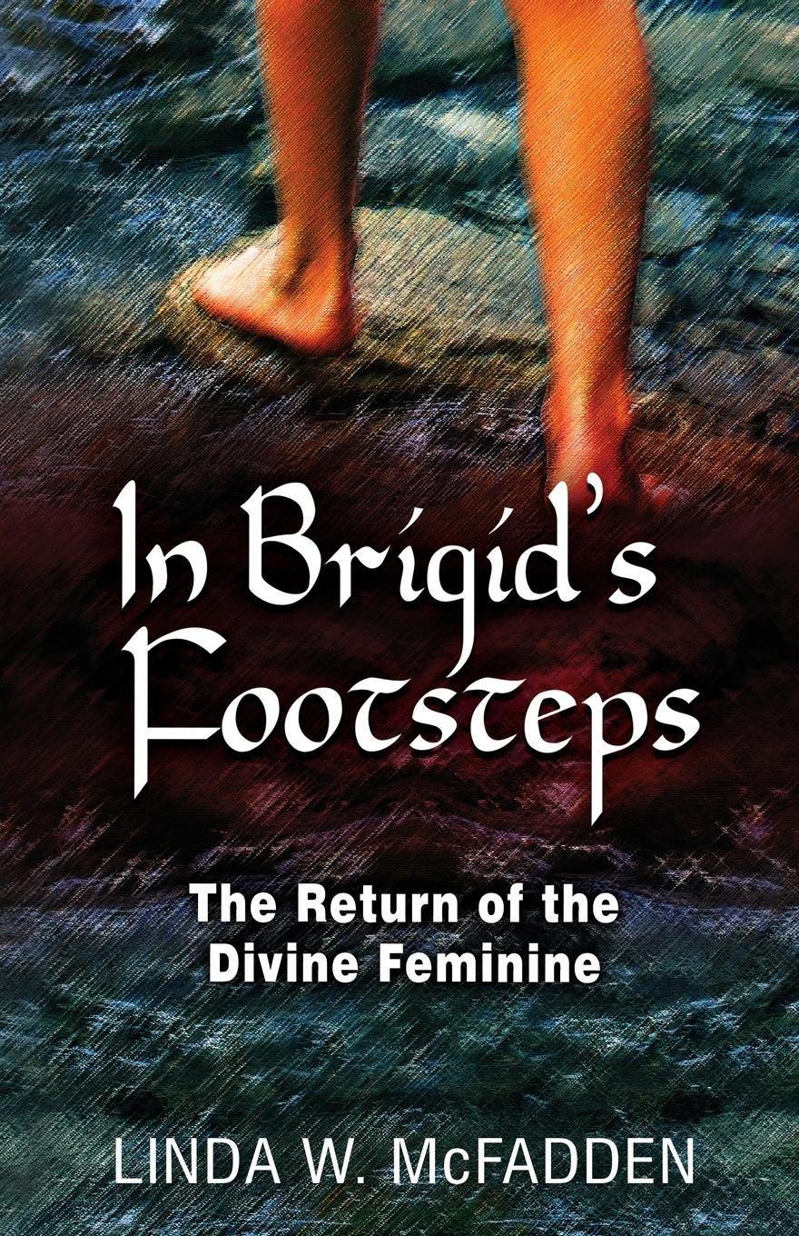 Cover: 9781630519568 | In Brigid's Footsteps | The Return of the Divine Feminine | McFadden