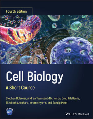 Cover: 9781119757764 | Cell Biology | A Short Course | Stephen R. Bolsover (u. a.) | Buch