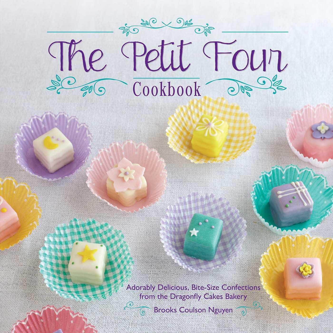 Cover: 9781646042975 | The Petit Four Cookbook: Adorably Delicious, Bite-Size Confections...