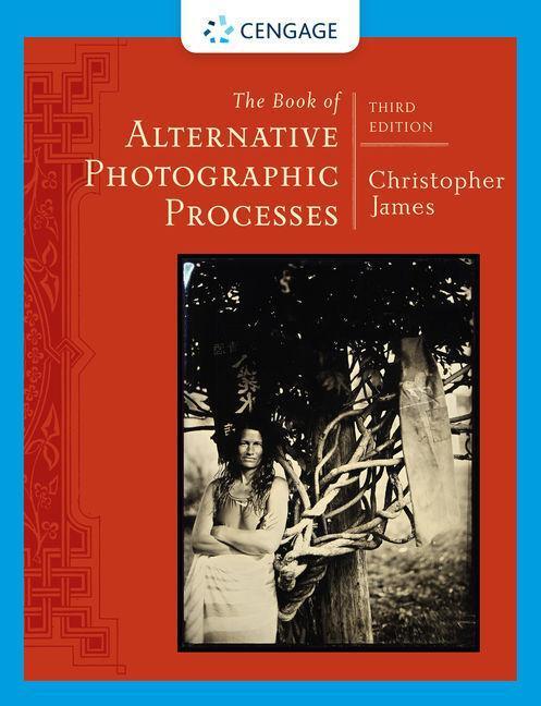 Cover: 9781285089317 | The Book of Alternative Photographic Processes | Christopher James
