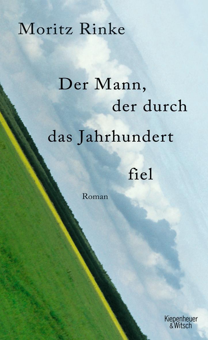 Cover: 9783462041903 | Der Mann, der durch das Jahrhundert fiel | Moritz Rinke | Buch | 2010