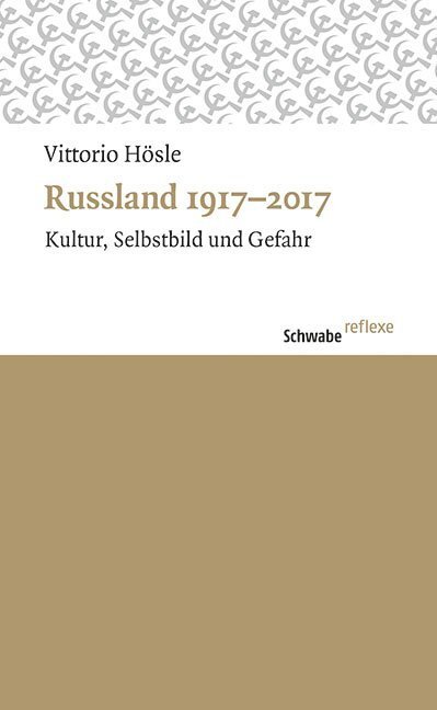 Cover: 9783796536366 | Russland 1917-2017 | Kultur, Selbstbild und Gefahr | Vittorio Hösle