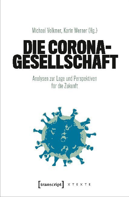 Cover: 9783837654325 | Die Corona-Gesellschaft | Michael Volkmer (u. a.) | Taschenbuch | 2020