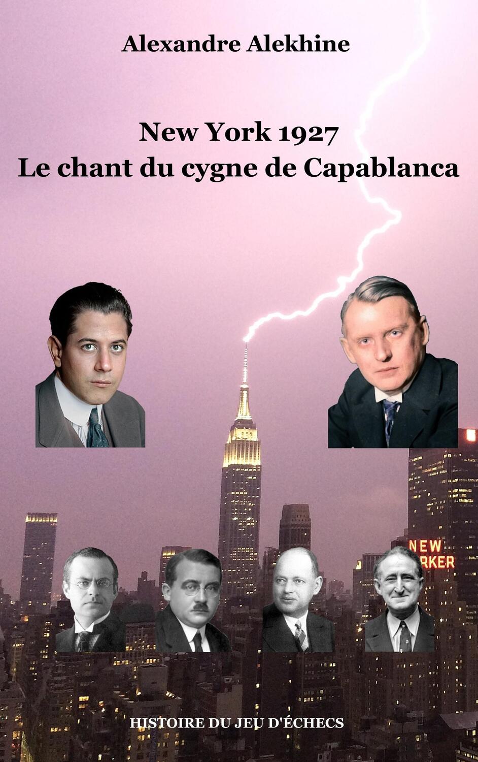 Cover: 9782322104291 | New York 1927 | Le chant du cygne de Capablanca | Alexandre Alekhine