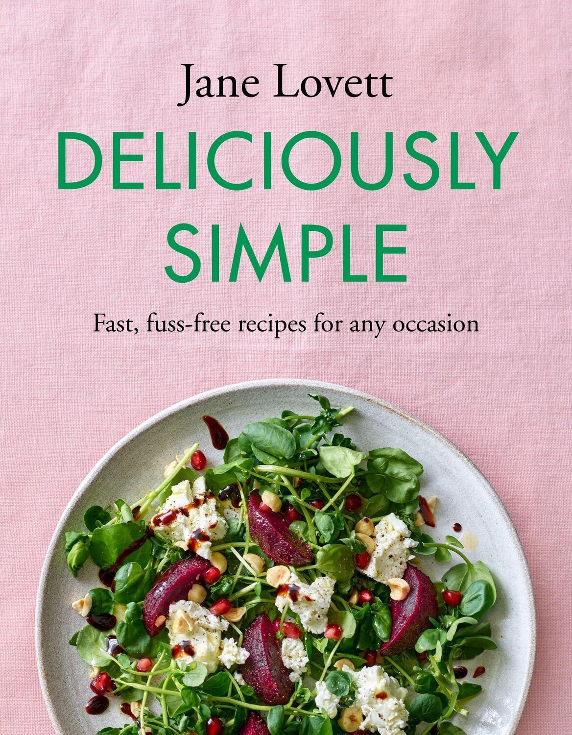 Cover: 9781472293329 | Deliciously Simple | Fast, fuss-free recipes for any occasion | Lovett