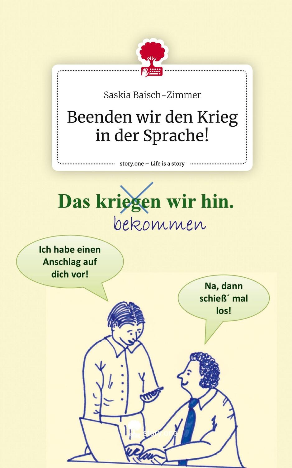 Cover: 9783711509734 | Beenden wir den Krieg in der Sprache!. Life is a Story - story.one