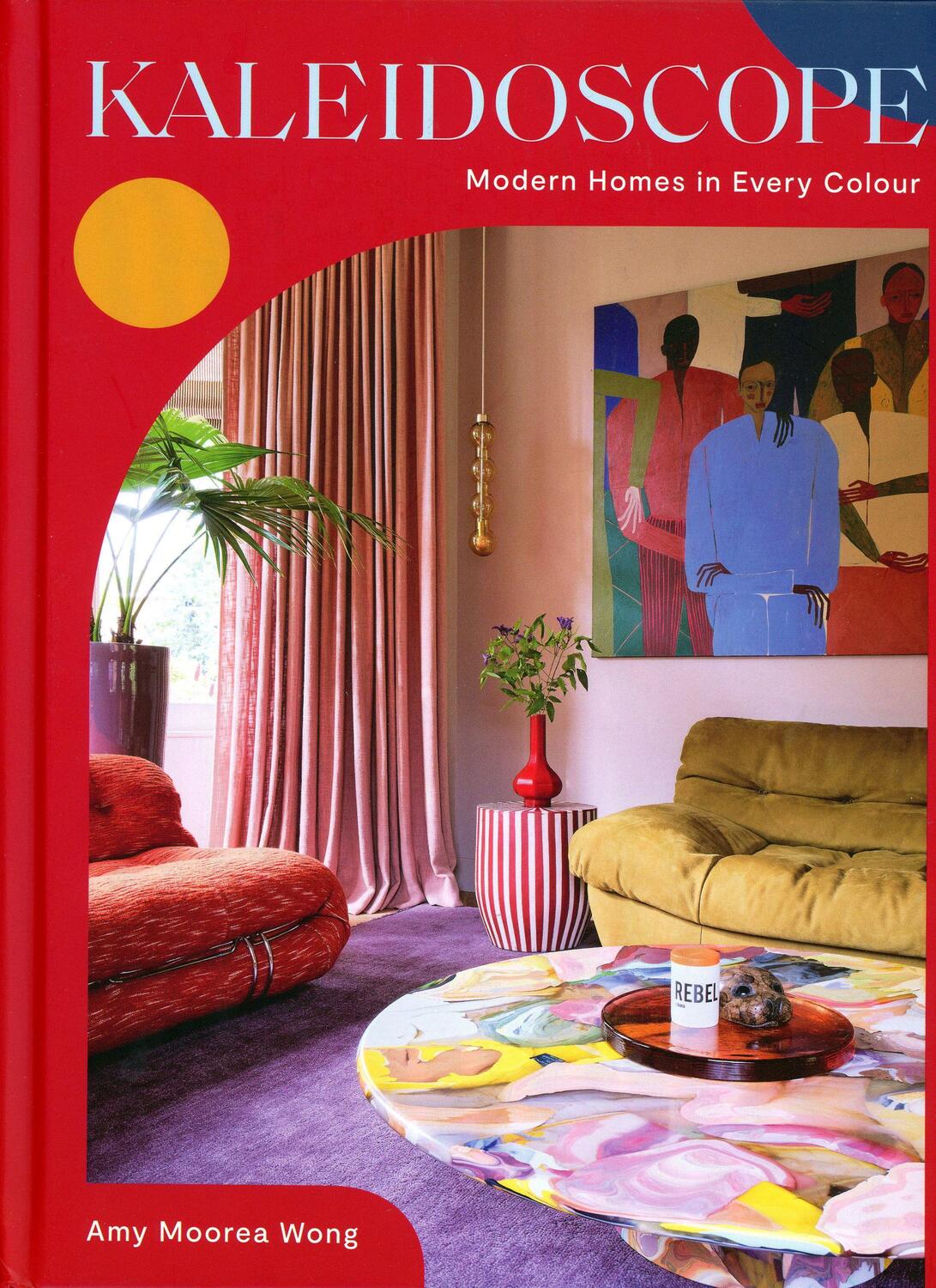 Cover: 9781784885465 | Kaleidoscope | Curated Homes in Every Colour | Amy Moorea Wong | Buch