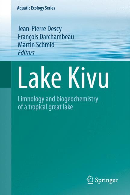 Cover: 9789400742420 | Lake Kivu | Limnology and biogeochemistry of a tropical great lake