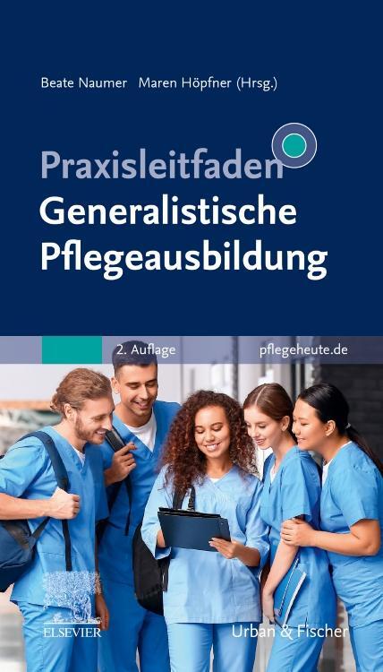 Cover: 9783437250255 | Praxisleitfaden Generalistische Pflegeausbildung | Naumer (u. a.)