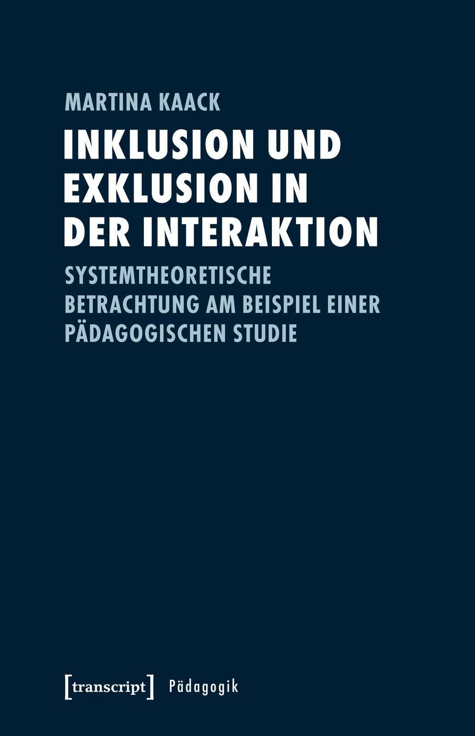 Cover: 9783837638646 | Inklusion und Exklusion in der Interaktion | Martina Kaack | Buch