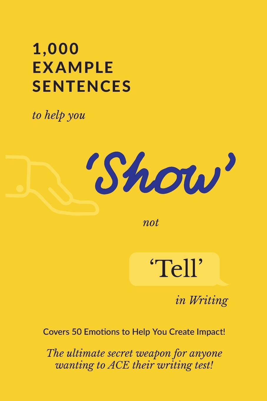 Cover: 9781922339010 | 1,000 Example Sentences to Help You 'Show' Not 'Tell' in Writing