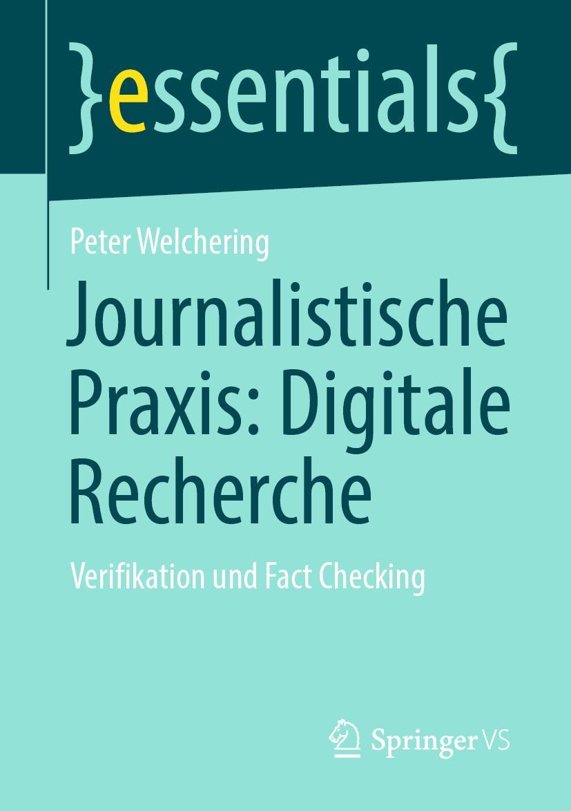 Cover: 9783658309763 | Journalistische Praxis: Digitale Recherche | Peter Welchering | Buch