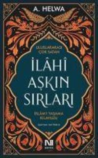 Cover: 9786059901925 | Ilahi Askin Sirlari - Islam'i Yasama Kilavuzu | A. Helwa | Taschenbuch