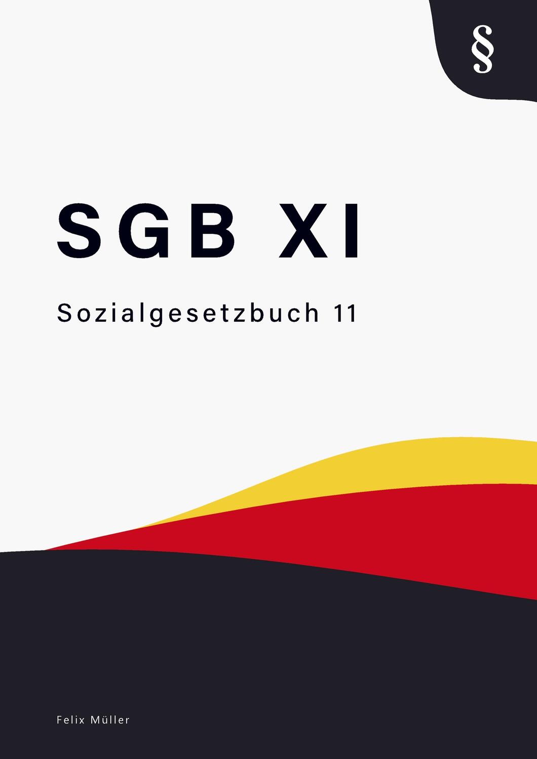 Cover: 9789403637624 | Sozialgesetzbuch XI | SGB XI - SGB 11 - Sozialgesetzbuch 11 | Müller