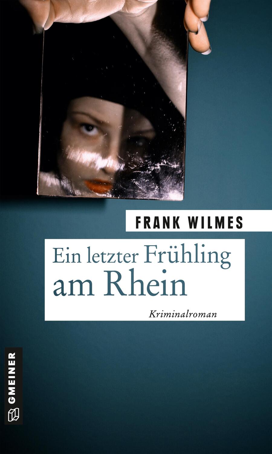 Cover: 9783839228173 | Ein letzter Frühling am Rhein | Kriminalroman | Frank Wilmes | Buch