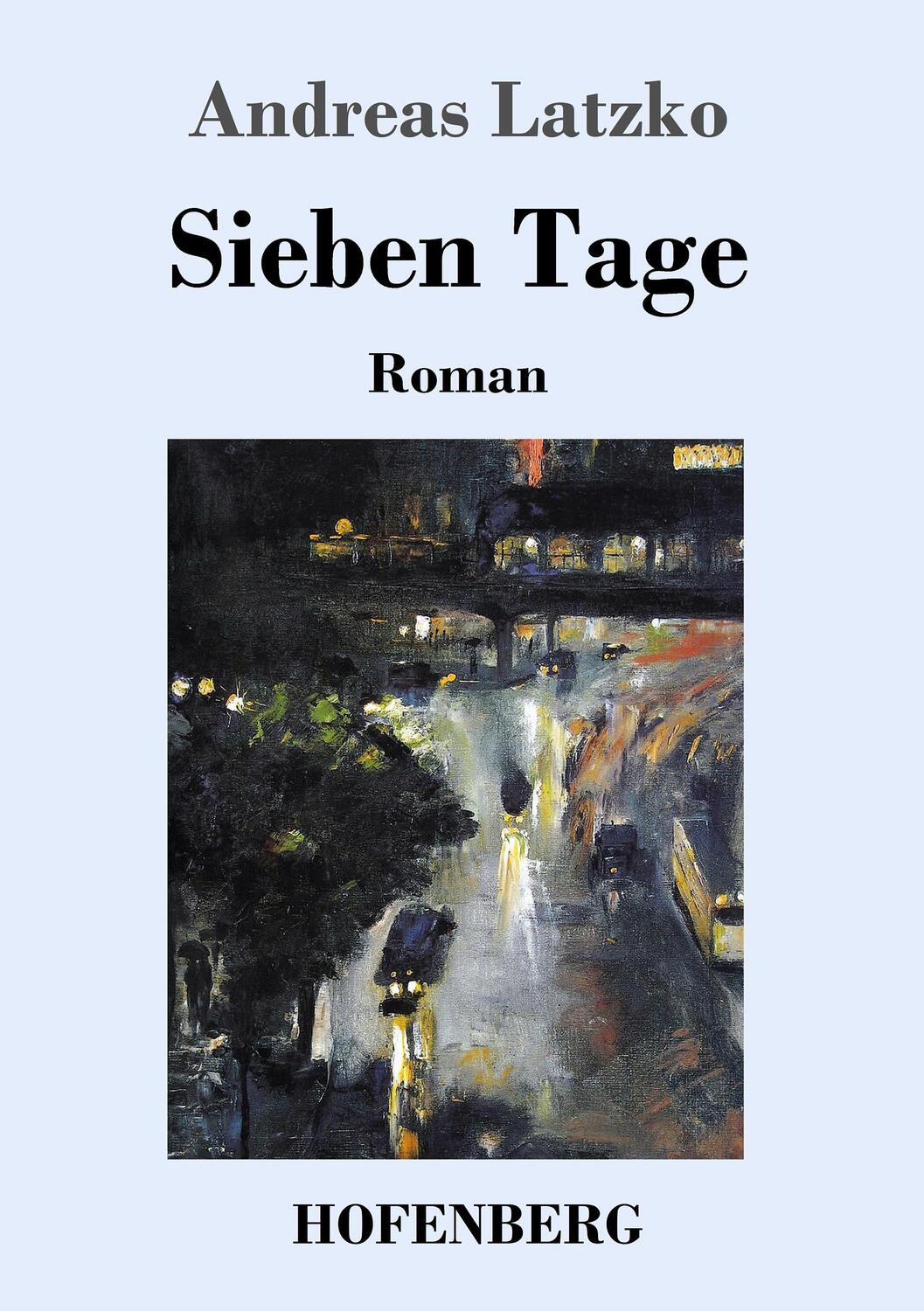 Cover: 9783743709195 | Sieben Tage | Roman | Andreas Latzko | Taschenbuch | Paperback | 2017