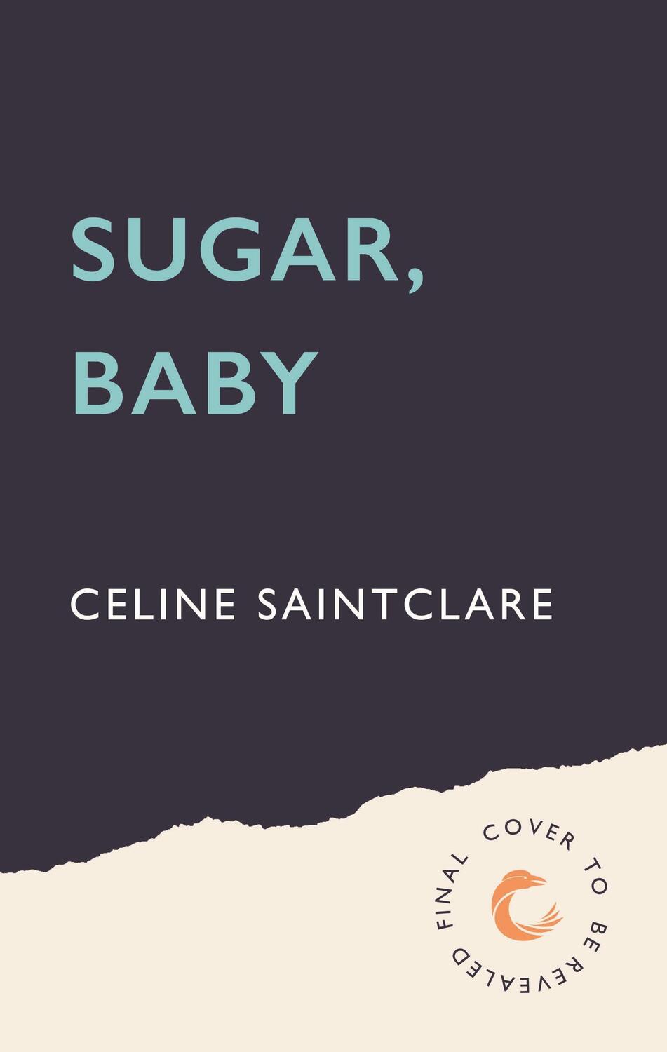Bild: 9781838958183 | Sugar, Baby | Celine Saintclare | Taschenbuch | Englisch | 2023