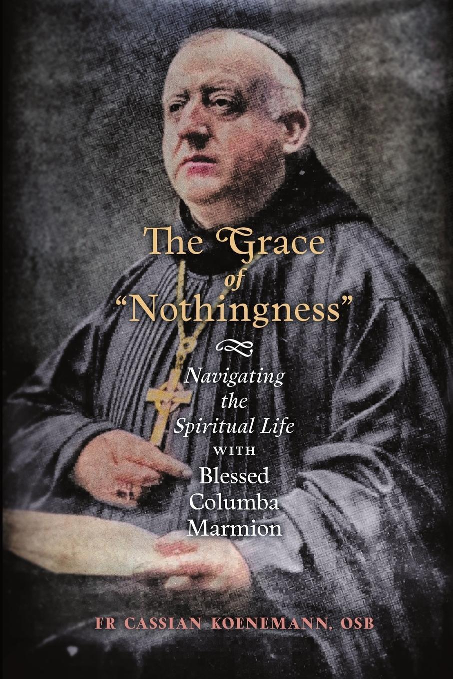 Cover: 9781621388098 | The Grace of "Nothingness" | Fr Cassian Koenemann | Taschenbuch | 2021