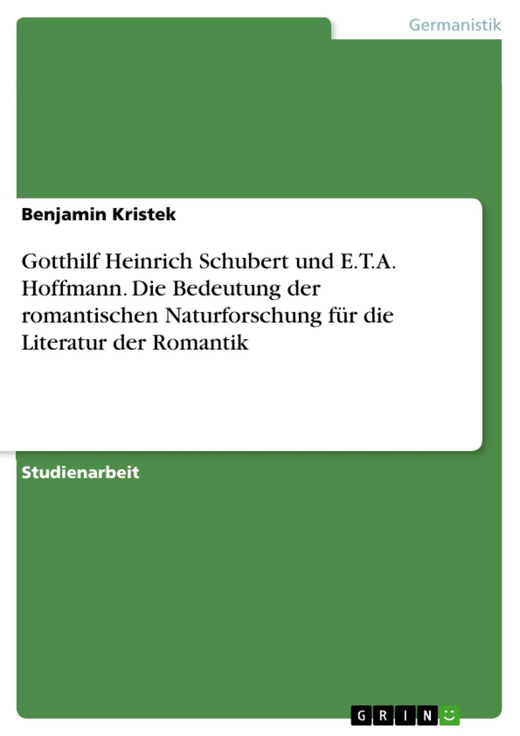 Cover: 9783638805940 | Gotthilf Heinrich Schubert und E.T.A. Hoffmann. Die Bedeutung der...