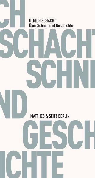 Cover: 9783882215649 | Über Schnee und Geschichte | Notate 1983-2011 | Ulrich Schacht | Buch