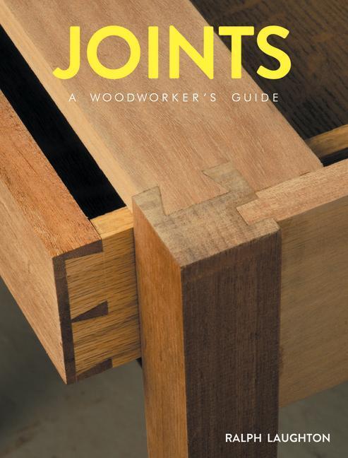 Cover: 9781784944414 | Joints - A Woodworker's Guide | A Woodworker's Guide | R Laughton