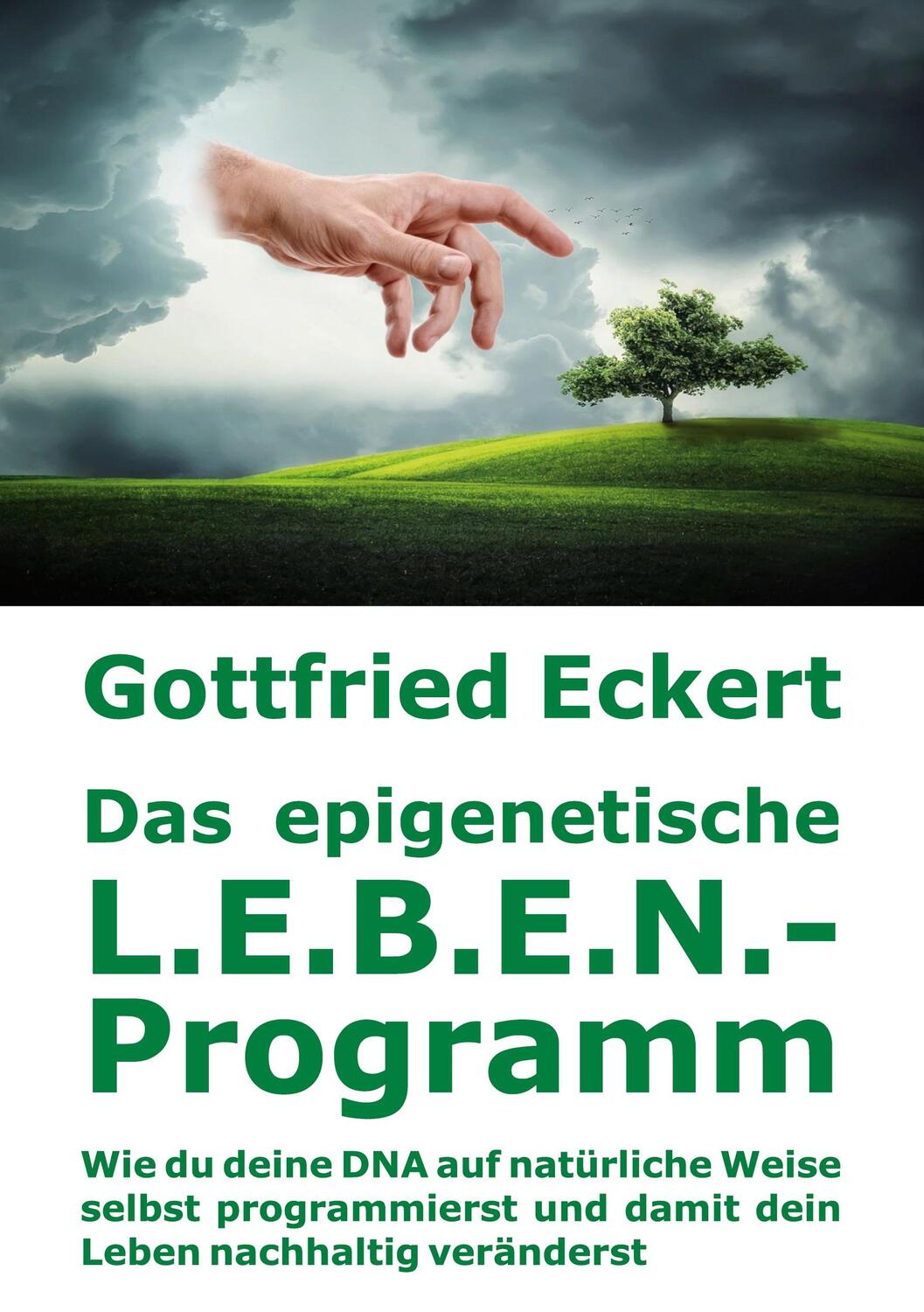 Cover: 9783734764622 | Das epigenetische L.E.B.E.N.-Programm | Gottfried Eckert | Taschenbuch
