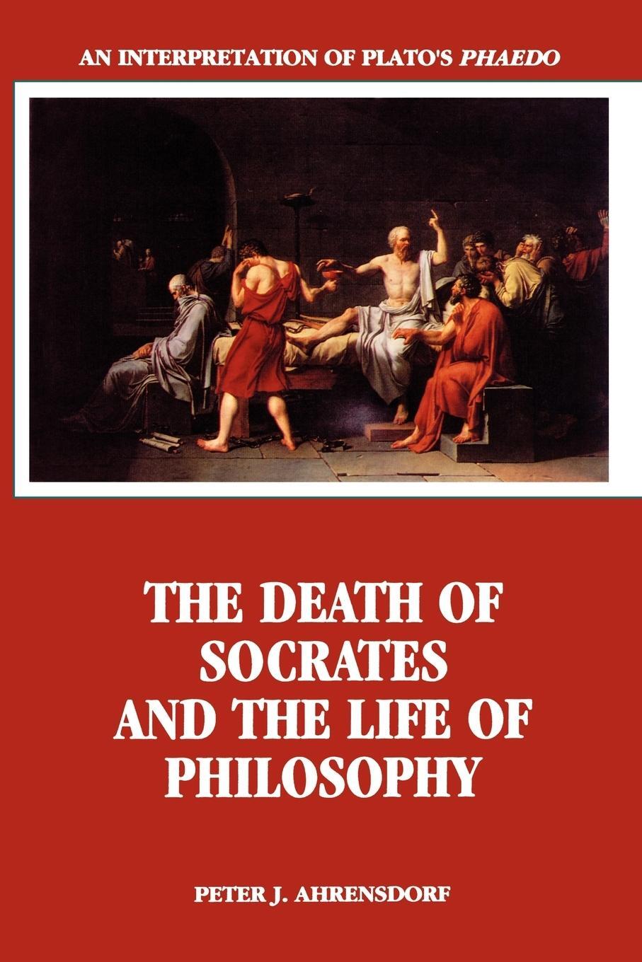 Cover: 9780791426340 | The Death of Socrates and the Life of Philosophy | Peter J. Ahrensdorf