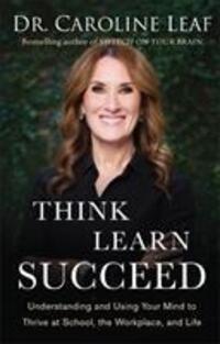 Cover: 9780801093272 | Think, Learn, Succeed - Understanding and Using Your Mind to Thrive...