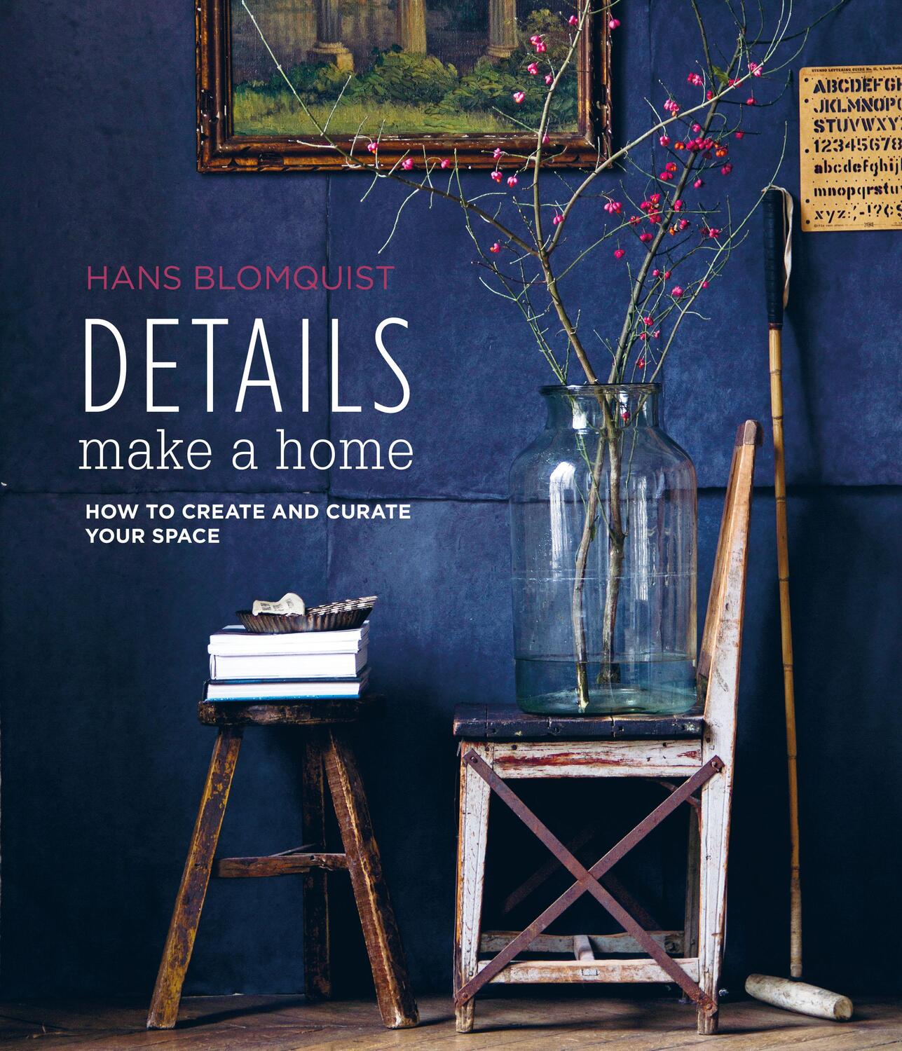 Cover: 9781788794459 | Details Make a Home | How to create and curate your space | Blomquist