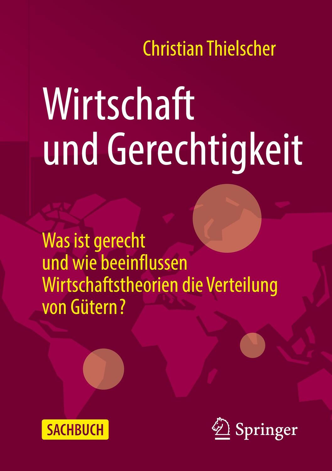 Cover: 9783658362218 | Wirtschaft und Gerechtigkeit | Christian Thielscher | Taschenbuch