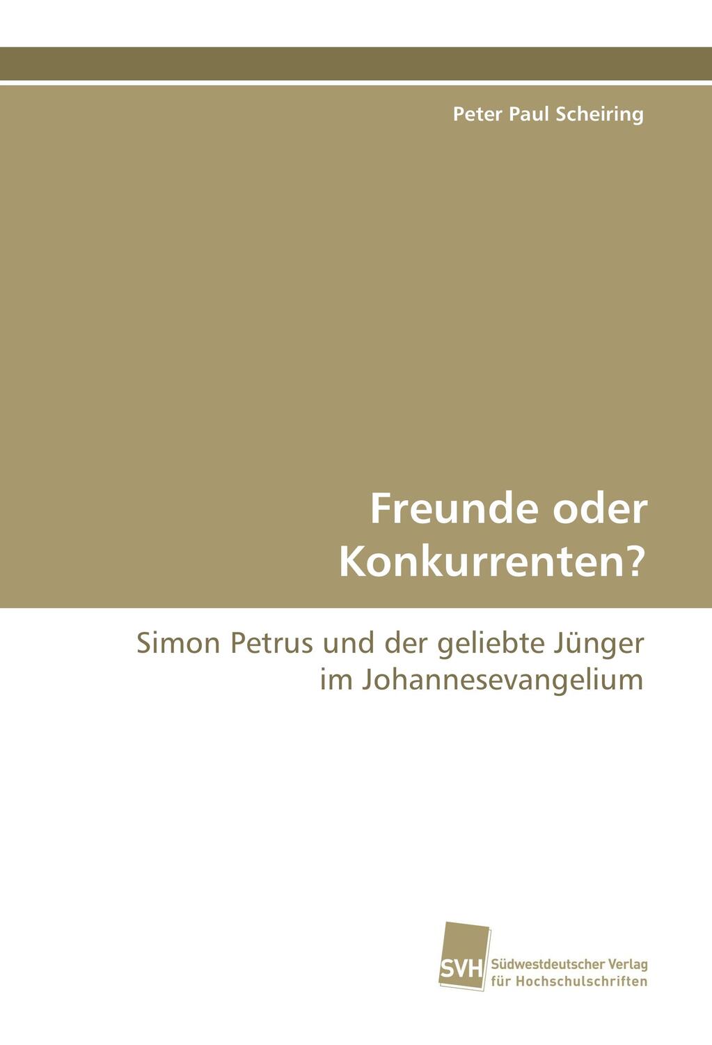 Cover: 9783838103365 | Freunde oder Konkurrenten? | Peter Paul Scheiring | Taschenbuch | 2015