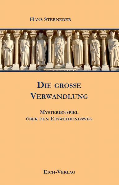 Cover: 9783940964052 | Die große Verwandlung | Mysterienspiel über den Einweihungsweg | Buch