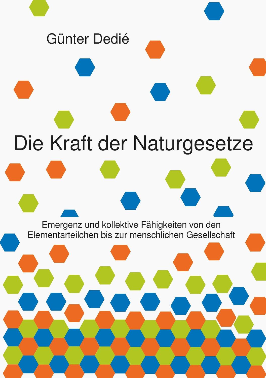 Cover: 9783849579012 | Die Kraft der Naturgesetze | Günter Dedié | Taschenbuch | Paperback
