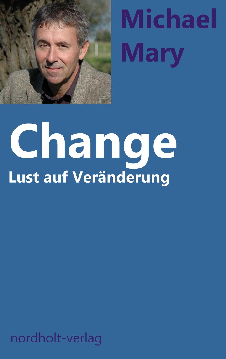 Cover: 9783926967053 | Change | Lust auf Veränderung | Michael Mary | Taschenbuch | Paperback