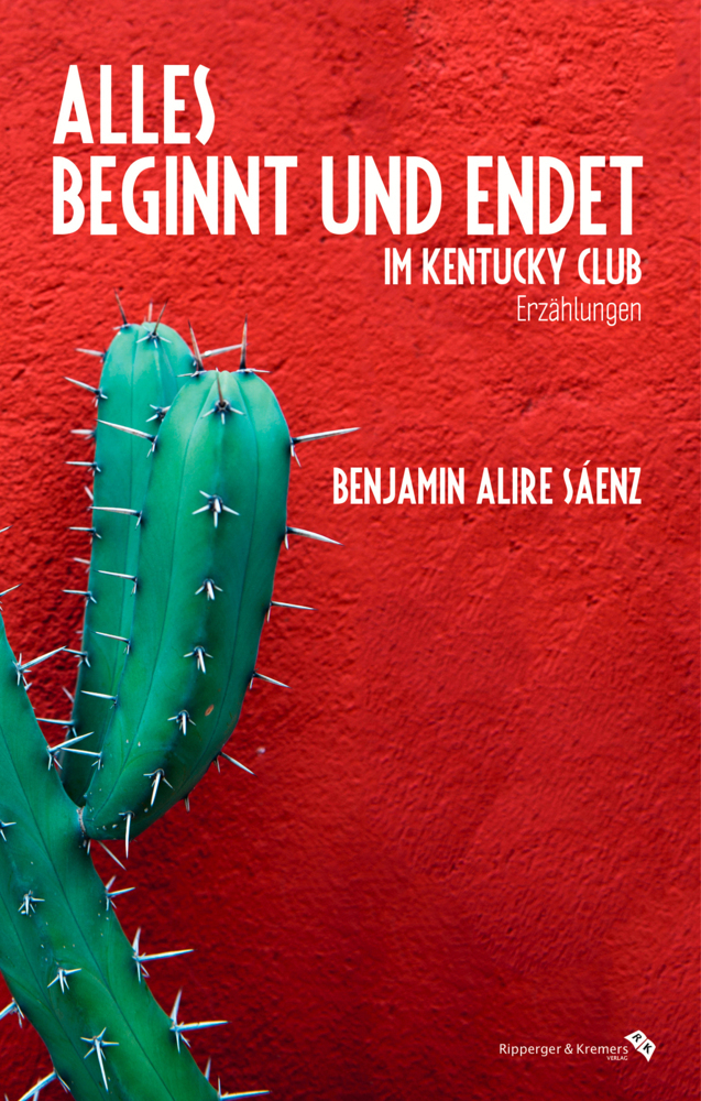 Cover: 9783943999150 | Alles beginnt und endet im Kentucky Club | Erzählungen | Sáenz | Buch