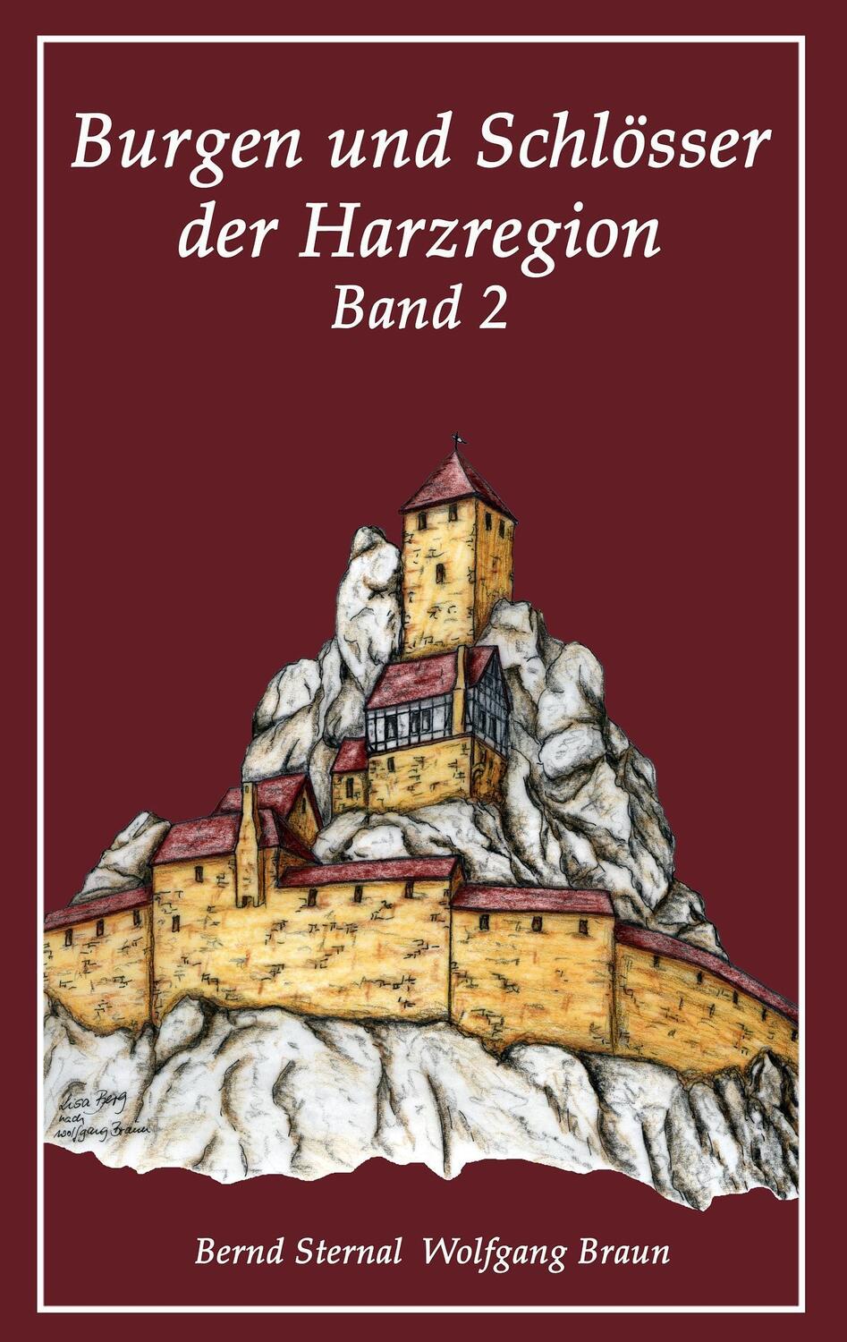Cover: 9783842377301 | Burgen und Schlösser der Harzregion Band 2. Bd.2 | Sternal (u. a.)
