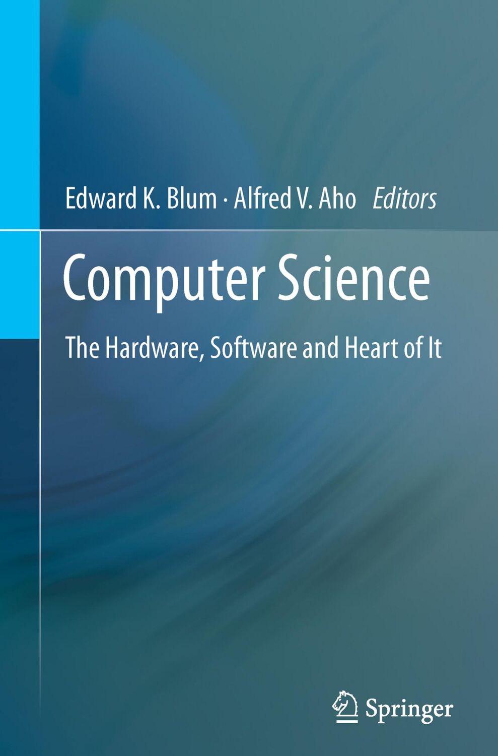 Cover: 9781461411673 | Computer Science | The Hardware, Software and Heart of It | Buch | x