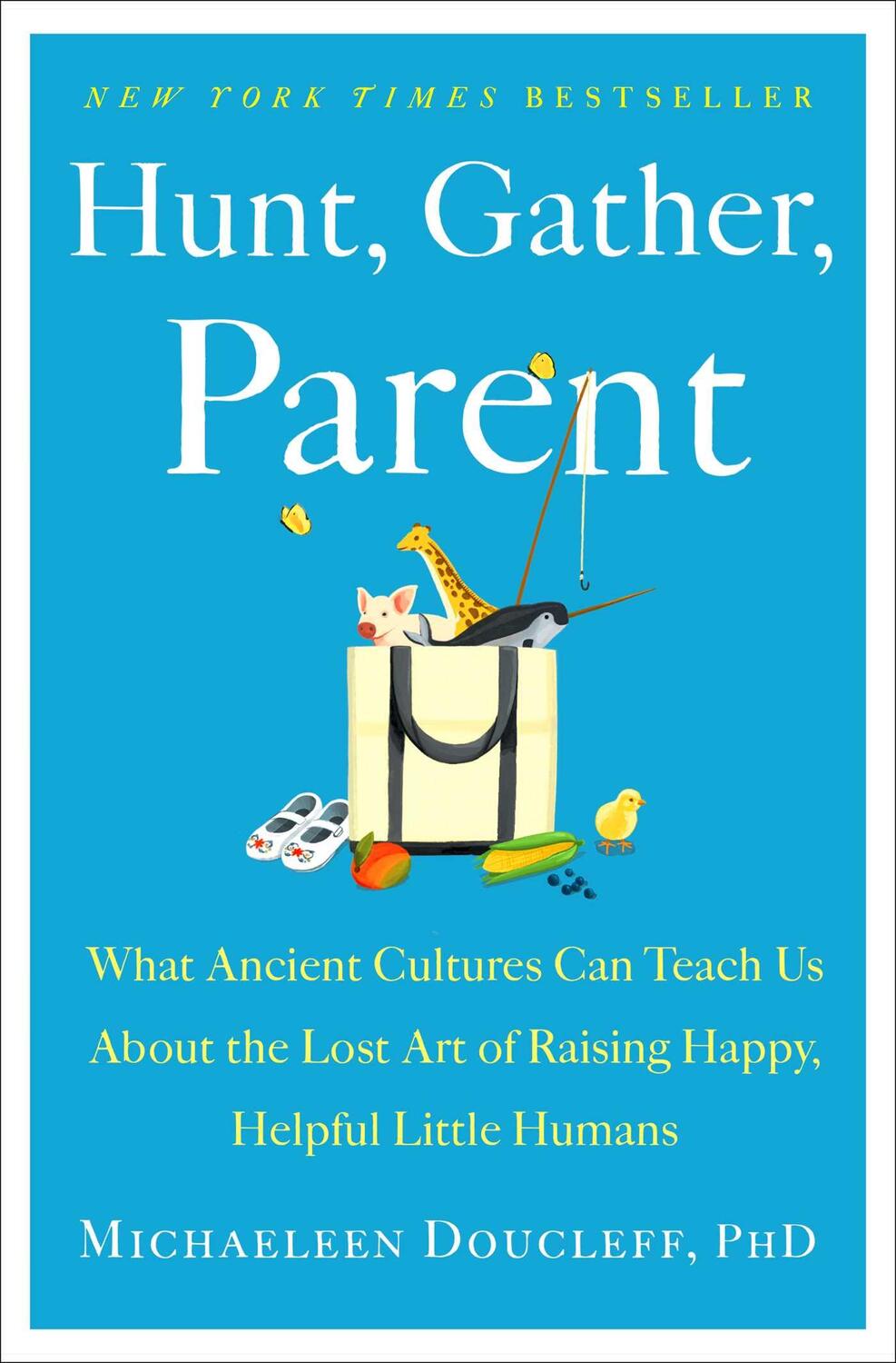 Cover: 9781982149673 | Hunt, Gather, Parent: What Ancient Cultures Can Teach Us about the...