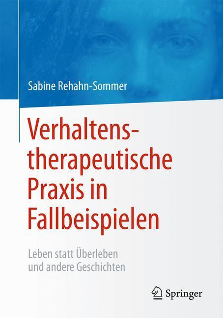 Cover: 9783642550775 | Verhaltenstherapeutische Praxis in Fallbeispielen | Rehahn-Sommer