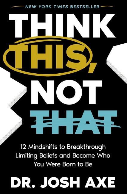 Cover: 9781400337842 | Think This, Not That | Josh Axe | Buch | Englisch | 2024