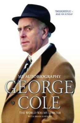 Cover: 9781782199939 | George Cole | The World Was My Lobster | George Cole (u. a.) | Buch