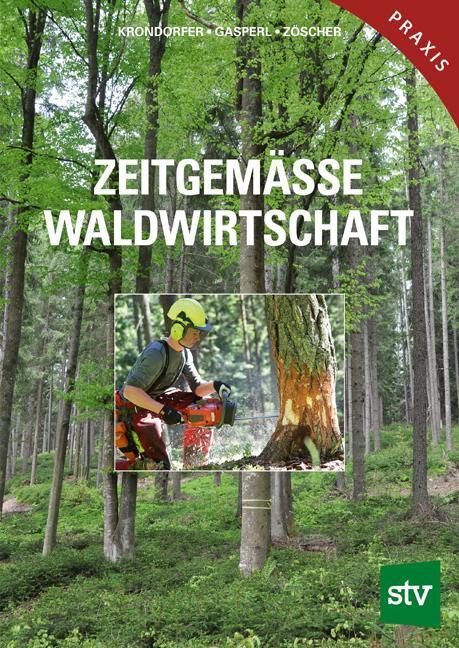 Cover: 9783702017231 | Zeitgemäße Waldwirtschaft | Rudolf Handstanger (u. a.) | Taschenbuch