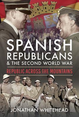 Cover: 9781399004510 | Spanish Republicans and the Second World War | Jonathan Whitehead