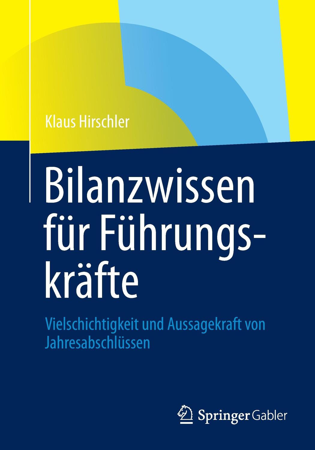 Cover: 9783834943125 | Bilanzwissen für Führungskräfte | Klaus Hirschler | Taschenbuch